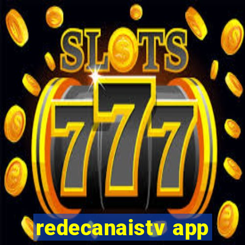 redecanaistv app